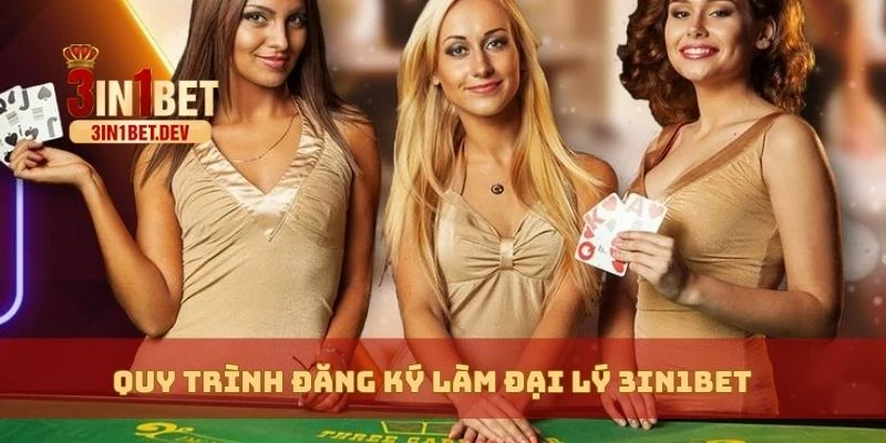 Đại Lý 3in1bet – Cơ Hội Siêu Kiếm Tiền Thụ Động Mỗi Ngày 2 Quy trình đăng ký làm đại lý 3in1bet
