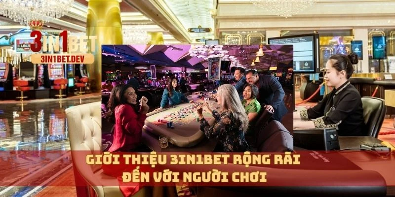 Giới Thiệu 3in1bet – Nhà Cái Uy Tín, Minh Bạch Hàng Đầu 1 Giới thiệu 3in1bet rộng rãi đến với người chơi
