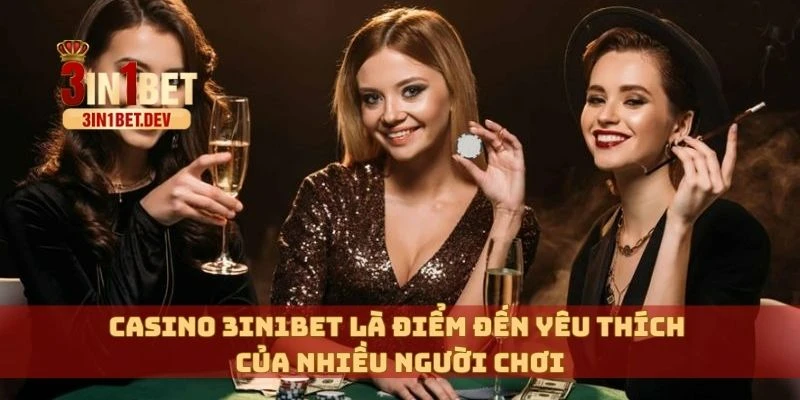 Casino 3in1bet Đỉnh Cao – Trải Nghiệm Như Sòng Bạc Thật 4 Casino 3in1bet là điểm đến yêu thích của nhiều người chơi