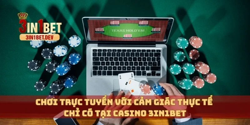 Casino 3in1bet Đỉnh Cao – Trải Nghiệm Như Sòng Bạc Thật 3 Chơi trực tuyến với cảm giác thực tế chỉ có tại casino 3in1bet