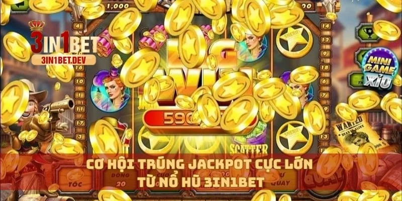 Nổ Hũ 3in1bet Cực Hot – Jackpot Khủng Nổ Liên Tục Mỗi Ngày 1 Cơ hội trúng Jackpot cực lớn từ nổ hũ 3in1bet