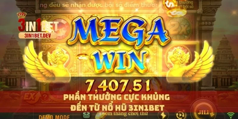 Nổ Hũ 3in1bet Cực Hot – Jackpot Khủng Nổ Liên Tục Mỗi Ngày 4 Phần thưởng cực khủng đến từ nổ hũ 3in1bet