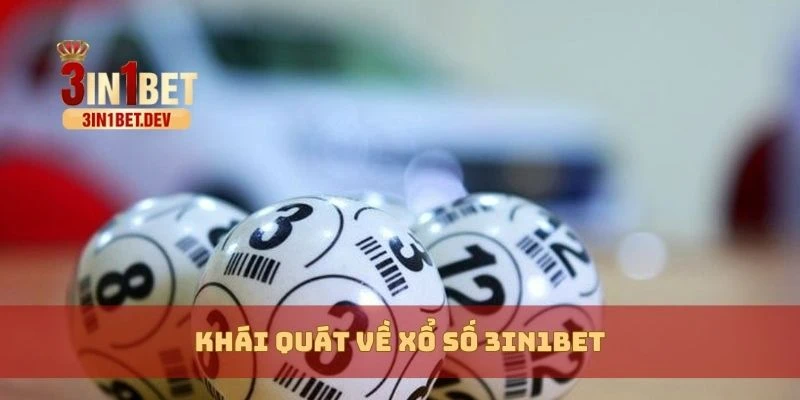 Xổ Số 3in1bet May Mắn – Quay Số Mỗi Ngày, Thắng Liền Tay 1 Khái quát về xổ số 3in1bet
