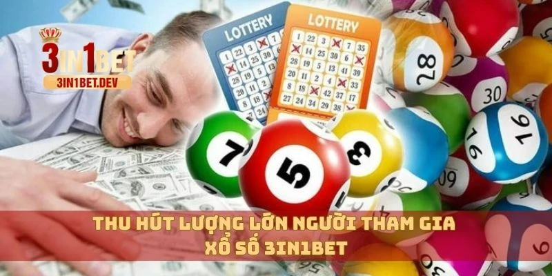 Xổ Số 3in1bet May Mắn – Quay Số Mỗi Ngày, Thắng Liền Tay 4 Thu hút lượng lớn người tham gia xổ số 3in1bet
