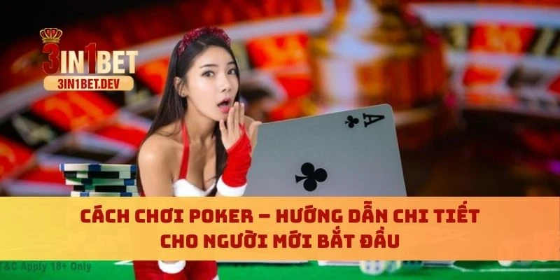 Cách chơi Poker