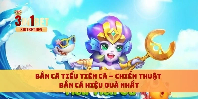 Bắn cá tiểu tiên cá