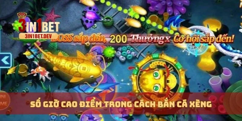 Cách Bắn Cá Xèng – Mẹo Hay Để Giành Thắng Lớn Trong Game 3 Số giờ cao điểm trong cách bắn cá xèng