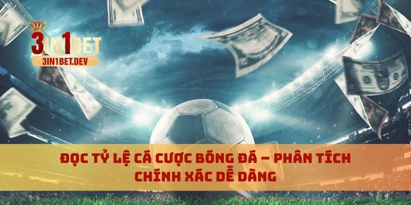 đọc tỷ lệ cá cược bóng đá