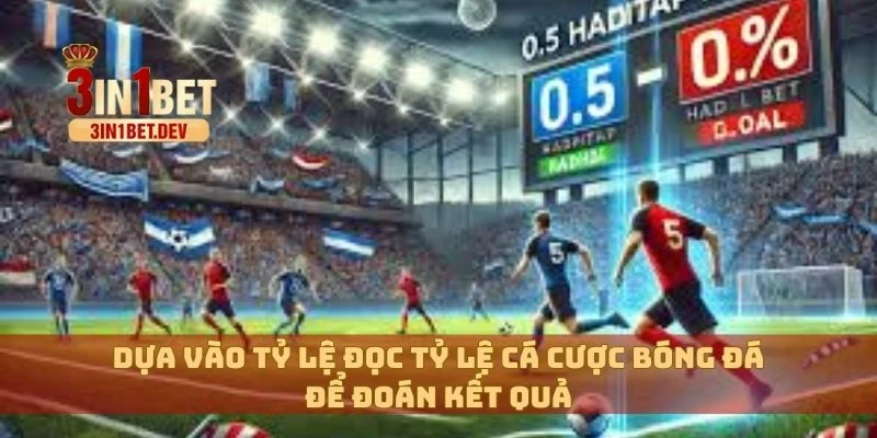 Đọc Tỷ Lệ Cá Cược Bóng Đá – Phân Tích Chính Xác Dễ Dàng 4 Dựa vào tỷ lệ đọc tỷ lệ cá cược bóng đá để đoán kết quả