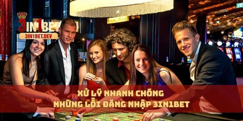 Đăng Nhập 3in1bet Cực An Toàn Và Nhanh Chóng Mọi Thiết Bị 4 Xử lý nhanh chóng những lỗi đăng nhập 3in1bet