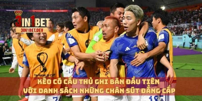 Kèo Có Cầu Thủ Ghi Bàn Đầu Tiên Dễ Thắng Nhất Trong Tuần Này 2 Kèo có cầu thủ ghi bàn đầu tiên với danh sách những chân sút đẳng cấp