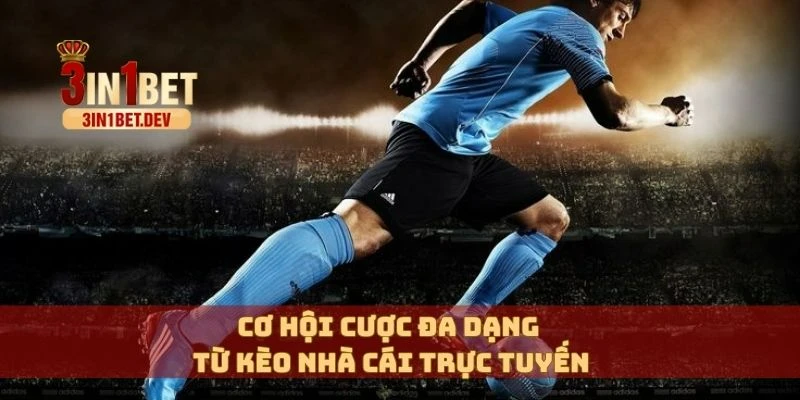 Kèo Nhà Cái Trực Tuyến Hôm Nay: Cập Nhật Tỷ Lệ Siêu Chuẩn 2 Cơ hội cược đa dạng từ kèo nhà cái trực tuyến