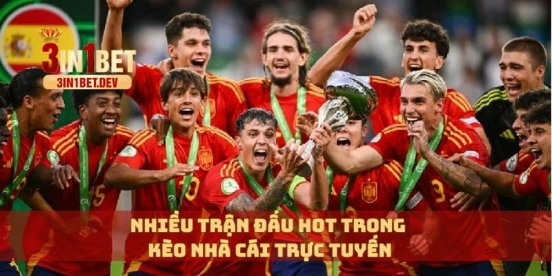 Kèo Nhà Cái Trực Tuyến Hôm Nay: Cập Nhật Tỷ Lệ Siêu Chuẩn 4 Nhiều trận đấu hot trong kèo nhà cái trực tuyến