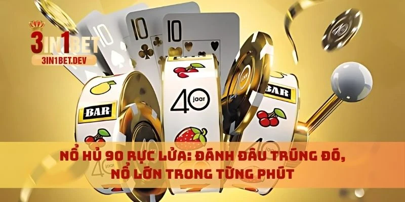 Nổ hủ 90