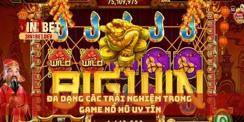 Game Nổ Hũ Uy Tín Trả Thưởng Cao, Rút Tiền Trong 5 Phút 3 Đa dạng các trải nghiệm trong game nổ hũ uy tín