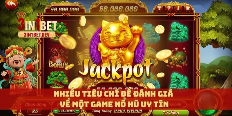 Game Nổ Hũ Uy Tín Trả Thưởng Cao, Rút Tiền Trong 5 Phút 2 Nhiều tiêu chí để đánh giá về một game nổ hũ uy tín