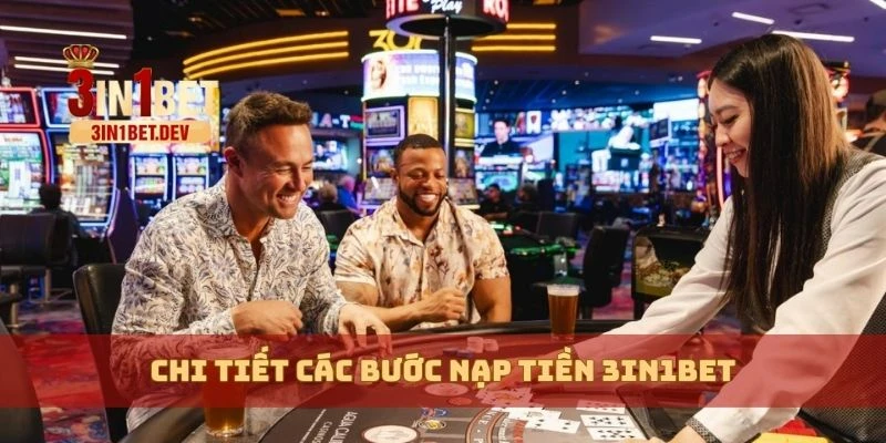 Nạp Tiền 3in1bet Siêu Tốc, Bảo Mật Tuyệt Đối Cho Người Chơi 2 Chi tiết các bước nạp tiền 3in1bet