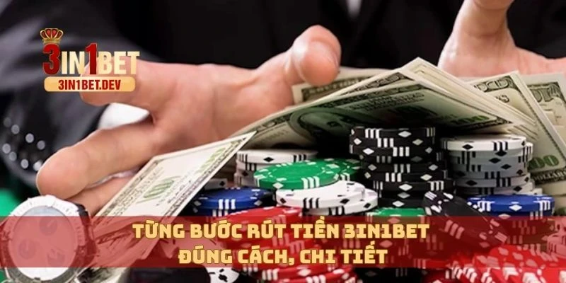 Rút Tiền 3in1bet Nhanh Chóng Về Tài Khoản, Không Mất Phí 2 Từng bước rút tiền 3in1bet đúng cách, chi tiết