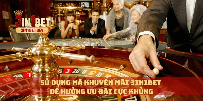 Khuyến Mãi 3in1bet Cực Hấp Dẫn Dành Riêng Cho Hội Viên VIP 3 Sử dụng mã khuyến mãi 3in1bet để hưởng ưu đãi cực khủng