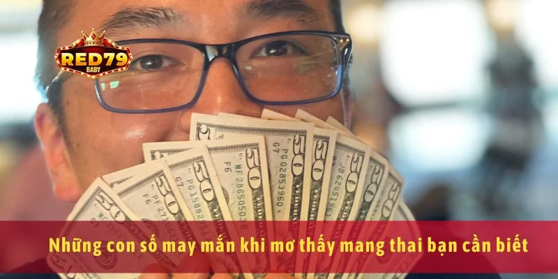 Mơ Thấy Mang Thai Điềm Báo May Mắn Hay Lo Lắng Tiềm Ẩn 4 Những con số may mắn khi mơ thấy mang thai bạn cần biết