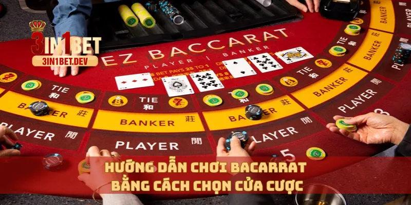 Hướng Dẫn Chơi Bacarrat 3IN1BET Dễ Hiểu, Thắng Ngay 4 Hướng dẫn chơi bacarrat bằng cách chọn cửa cược