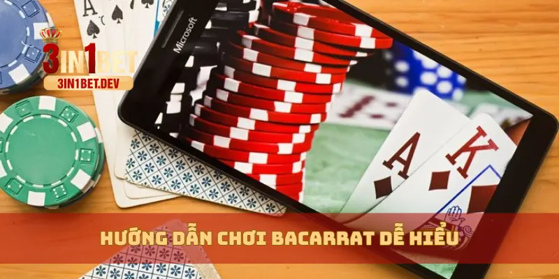 Hướng Dẫn Chơi Bacarrat 3IN1BET Dễ Hiểu, Thắng Ngay 3 Hướng dẫn chơi bacarrat dễ hiểu