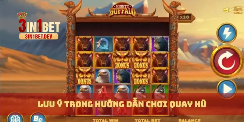 Hướng Dẫn Chơi Quay Hũ 3IN1BET Dễ Thắng Cho Người Mới 4 Lưu ý trong hướng dẫn chơi quay hũ